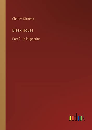 Bleak House: Part 2 - in large print