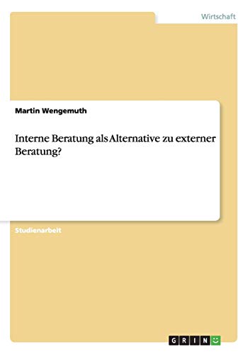 Interne Beratung als Alternative zu externer Beratung?