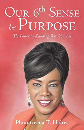 Our 6th Sense & Purpose: The Power in Knowing Who You Are