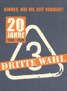 Dritte Wahl - 20 Jahre/Kinder, wie die Zeit vergeht [2 DVDs]