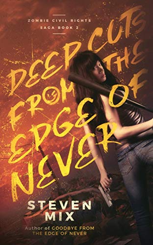 Deep Cuts from the Edge of Never (Zombie Civil Rights Saga, Band 2)