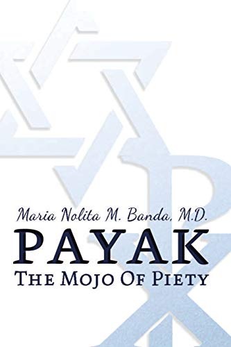 PAYAK: The Mojo of Peity: The Mojo of Piety