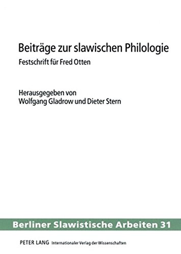 Beiträge zur slawischen Philologie: Festschrift für Fred Otten (Berliner Slawistische Arbeiten)