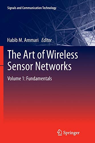 The Art of Wireless Sensor Networks: Volume 1: Fundamentals (Signals and Communication Technology)