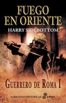 Fuego en Oriente (I) (Narrativas Históricas)