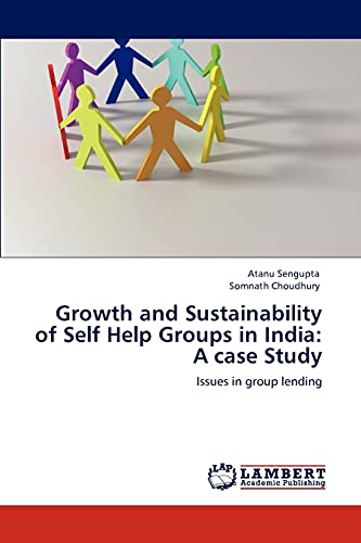 Growth and Sustainability of Self Help Groups in India: A case Study: Issues in group lending