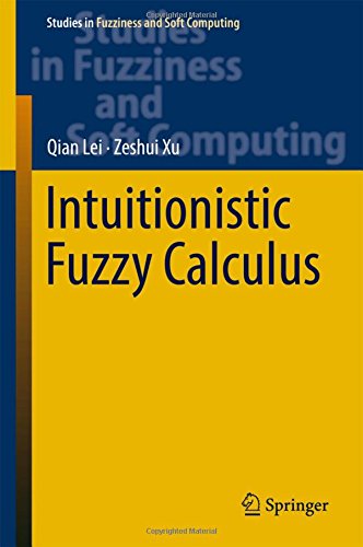 Intuitionistic Fuzzy Calculus (Studies in Fuzziness and Soft Computing)