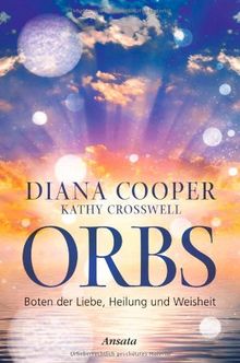 Orbs: Boten der Liebe, Heilung und Weisheit