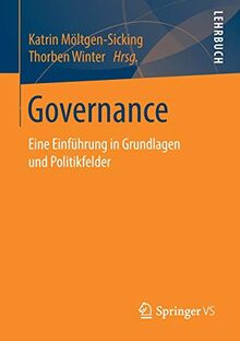 Governance: Eine Einführung in Grundlagen und Politikfelder