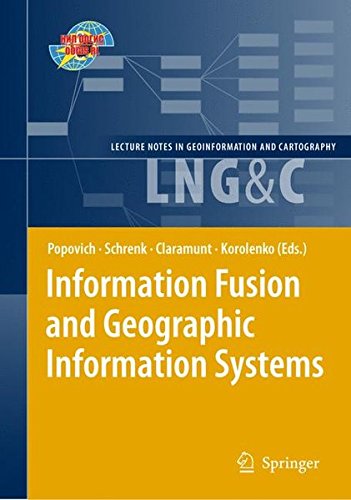 Information Fusion and Geographic Information Systems: Proceedings of the Fourth International Workshop, 17-20 May 2009 (Lecture Notes in Geoinformation and Cartography)
