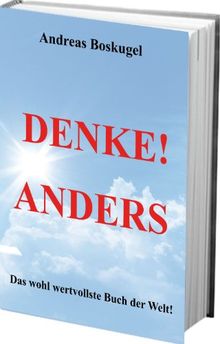 DENKE! ANDERS: Das wohl wertvollste Buch der Welt! von Boskugel, Andreas | Buch | Zustand akzeptabel