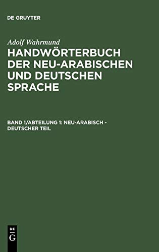Neu-arabisch - deutscher Teil (Adolf Wahrmund: Handwörterbuch der neu-arabischen und deutschen Sprache)