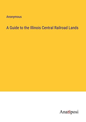A Guide to the Illinois Central Railroad Lands
