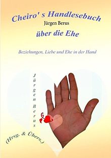 Cheiros Handlesebuch über die Ehe: Beziehungen, Liebe und Ehe in der Hand