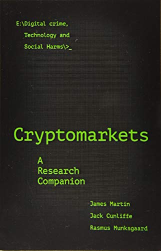 James Martin Martin, J, Cryptomarkets, A Research Companion (Emerald Studies In Digital Crime, Technology And Social Harms)