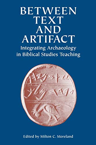 Between Text and Artifact: Integrating Archaeology in Biblical Studies Teaching Volume 8 (RESOURCES FOR BIBLICAL STUDY, Band 8)