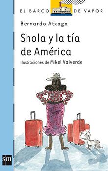Shola y la tía de América (El Barco de Vapor Azul, Band 167)