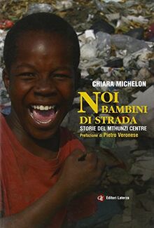 Noi bambini di strada. Storie del Mthunzi Centre