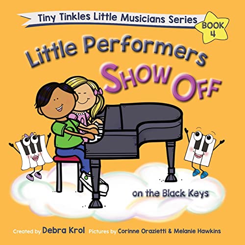 Little Performers Book 4 Show Off on the Black Keys (Tiny Tinkles Little Musicians Series)