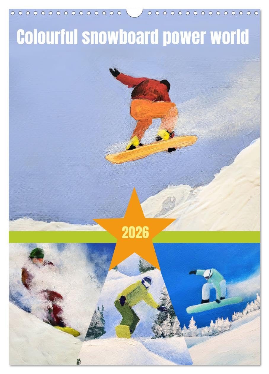 Colourful snowboard power world (Wall Calendar 2026 DIN A3 portrait), CALVENDO 12 Month Wall Calendar: Painted pictures of snowboarding.