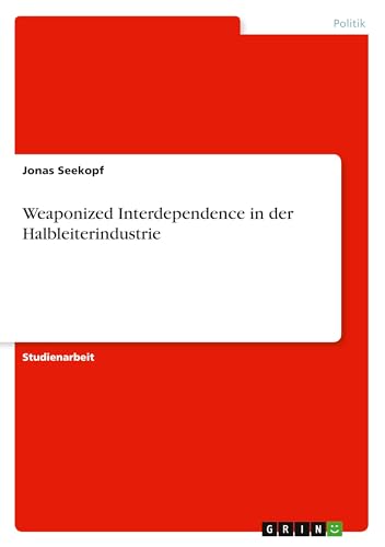 Weaponized Interdependence in der Halbleiterindustrie