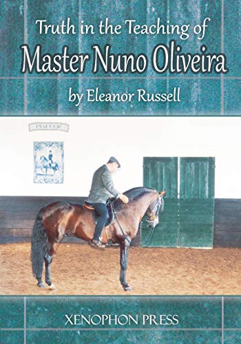 Eleanor Russell Truth In The Teaching Of Master Nuno Oliveira