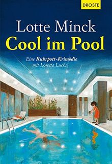 Cool im Pool: Eine Ruhrpott-Krimödie mit Loretta Luchs