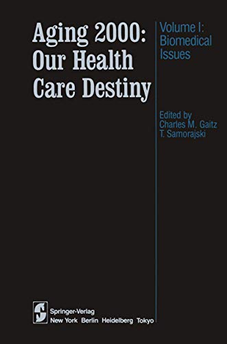 Aging 2000: Our Health Care Destiny: Volume 1: Biomedical Issues