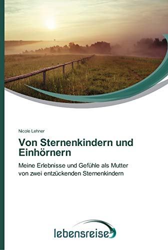 Von Sternenkindern und Einhörnern: Meine Erlebnisse und Gefühle als Mutter von zwei entzückenden Sternenkindern