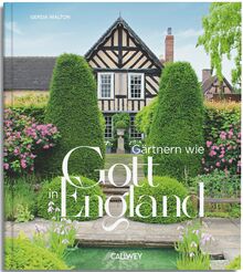 Gärtnern wie Gott in England: Die cleveren Tricks der britischen Gärtner von Walton, Gerda  | Buch | Zustand gut
