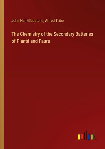 The Chemistry of the Secondary Batteries of Planté and Faure