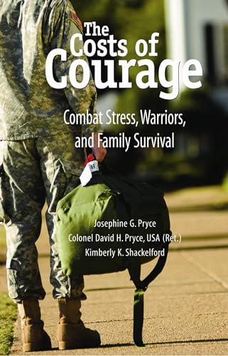 Costs of Courage: Combat Stress, Warriors, and Family Survival