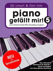 Piano gefällt mir! 50 Chart und Film Hits - Band 5. Von Rihanna bis 50 Shades Of Grey. Das ultimative Spielbuch für Klavier - arrangiert von Hans-Günter Heumann (Variante Spiralbindung) von Hans-Günter Heumann | Buch | Zustand sehr gut