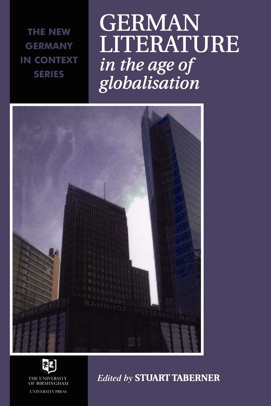 German Literature in the Age of Globalisation (New Germany in Context)