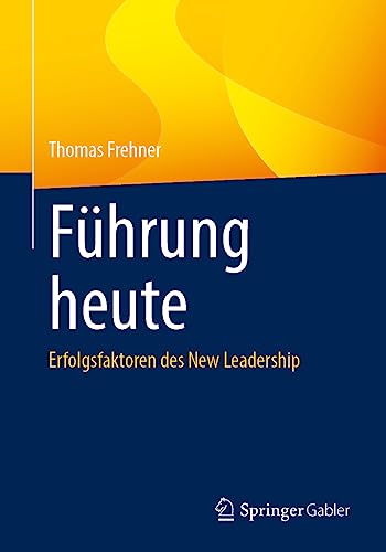 Führung heute: Erfolgsfaktoren des New Leadership