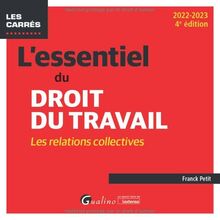 L'essentiel du droit du travail : les relations collectives : 2022-2023