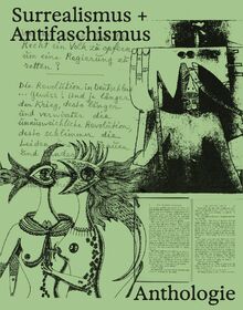 Surrealismus + Antifaschismus - eine Anthologie. Der Katalog zur preisgekrönten Ausstellung im Münchner Lenbachhaus. AICA-Auszeichnung „Besondere Ausstellung“