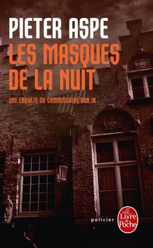 Une enquête du commissaire Van In. Les masques de la nuit