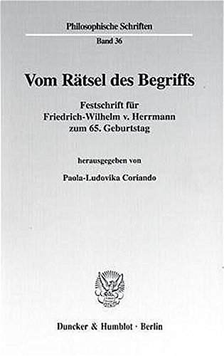 Vom Rätsel des Begriffs. Festschrift für Friedrich-Wilhelm v. Herrmann zum 65. Geburtstag. Mit Frontispiz. (Philosophische Schriften; PHS 36)