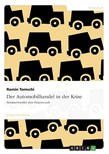 Der Automobilhandel in der Krise: Strukturwandel plus Finanzcrash