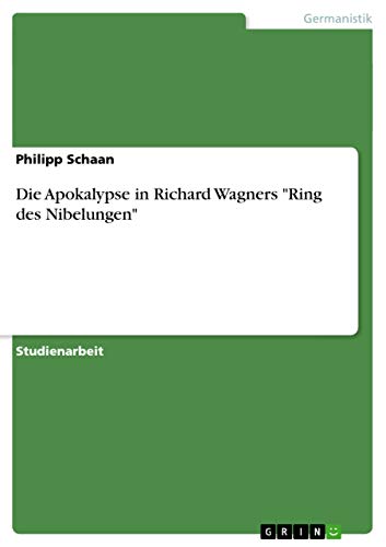 Die Apokalypse in Richard Wagners Ring des Nibelungen