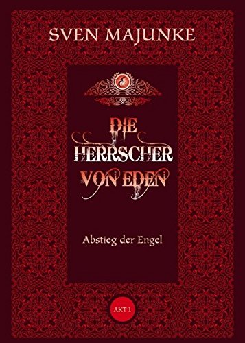 Die Herrscher von Eden: Abstieg der Engel - Akt 1