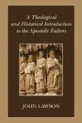 A Theological and Historical Introduction to the Apostolic Fathers