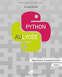 Python au lycée (tome 1): Algorithmes et programmation (Livres Exo7, Band 4)