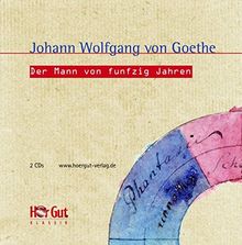 Der Mann von funfzig Jahren: Aus Wilhelm Meisters Wanderjahre"