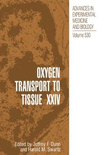 Oxygen Transport to Tissue XXIV (Advances in Experimental Medicine and Biology, Band 530)