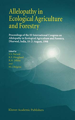 Allelopathy in Ecological Agriculture and Forestry: Proceedings of the III International Congress on Allelopathy in Ecological Agriculture and Forestry, Dharwad, India, 18–21 August 1998