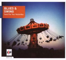 Blues & Swing-Sent for You Yesterday