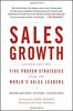 Sales Growth: Five Proven Strategies from the World's Sales Leaders