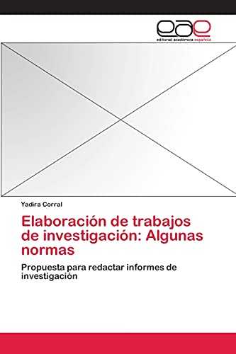 Elaboración de trabajos de investigación: Algunas normas: Propuesta para redactar informes de investigación